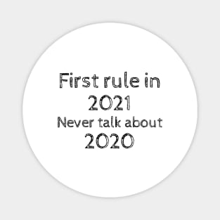 First Rule In 2021 Never Talk About 2020, New Years Eve 2021 Magnet